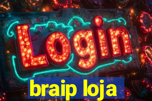 braip loja